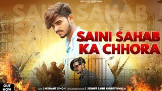 SAINI SAHAB KA CHHORA (Official Video) ll Sobhit Saini khurtiyawala ll New saini song 2022