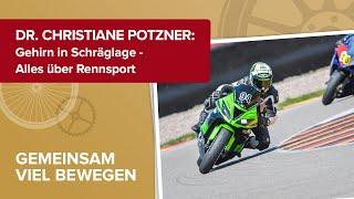 Dr. Christiane Potzner: Gehirn in Schräglage - Alles über Rennsport