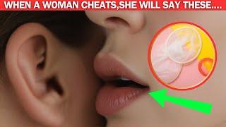 When a woman cheats, this is the first thing she says to you | FEMALE PSYCHOLOGY