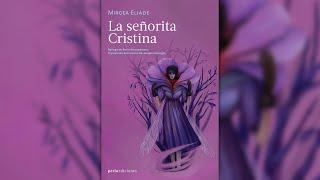 Análisis: La señorita Cristina de Mircea Eliade (Perla Ediciones)