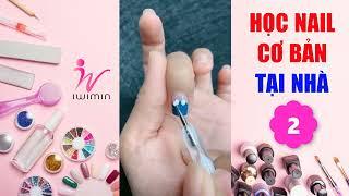 Học làm nail cơ bản - iwimin