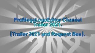 Welcome everyone to the new channel ProMegaLogoEditor [Trailer 2021 and Request Box]