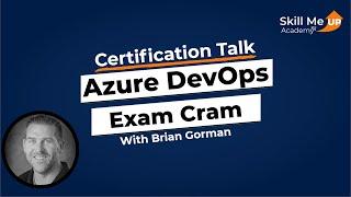 AZ-400: Azure DevOps Exam Cram │ Certification Talk │Skill Me UP Academy