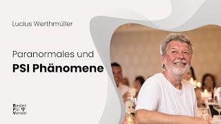 Paranormales und PSI Phänomene - Lucius Werthmüller, Präsident des Basler PSI-Vereins