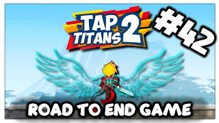TAP TITANS 2 | ROAD TO END GAME SERIES | EPISODE 42 | STAGES 21801 - 22798