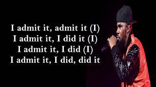 R  Kelly   I Admit Lyrics