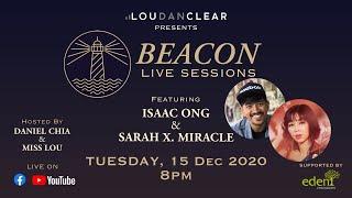 Beacon Live Session Ep. 8 Feat. Isaac Ong & Sarah X. Miracle