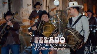 Pesado, Edgardo Núñez - A chillar a otra parte (Video Oficial)