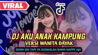 DJ AKU ANAK KAMPUNG VERSI WANITA DAYAK -(Jimmy Palikat)