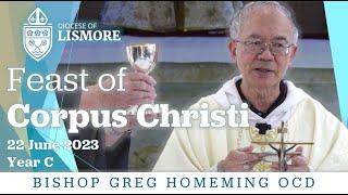 Catholic Mass Today Feast of Corpus Christi 22 June 2025 Bishop Greg Homeming Lismore Australia