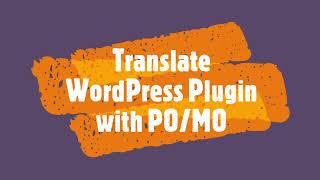 How to Translate a WordPress Plugin | Generate PO and MO Translation Files