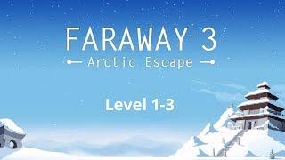 Faraway 3: Arctic Escape Gameplay Walkthrough [Levels 1-3]