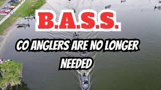 BASS Says (We are done with Co Anglers)