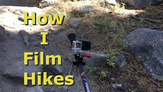 How I Film Hikes