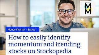 How to easily identify momentum and trending stocks on Stockopedia