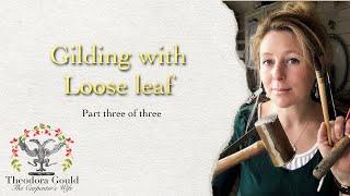 Gilding with loose leaf.
