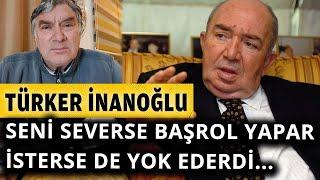 Yeşilçam'ın en güçlü isimlerinden Türker İnanoğlu nasıl birisidir? Tarık Tarcan anlattı...