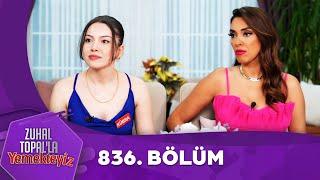 Zuhal Topal'la Yemekteyiz 836. Bölüm @Yemekteyiz