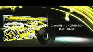 Dj AIMme - G - Dimension ( Djen Remix )  PREVIEW