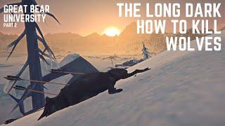 How to kill wolves - The Long Dark