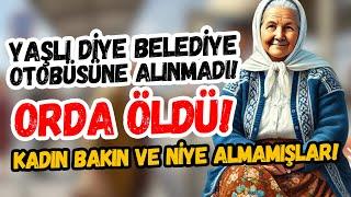 Yaşlı Diye Belediye Otobüsüne Alınmadı Orada Öldü Kadın Bakın ve Niye Alınmadı!