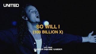 So Will I (100 Billion X) [Live from Madison Square Garden] - Hillsong UNITED