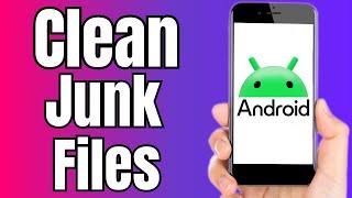 How to Clean Android Junk Files | Best Cleaner App for Android