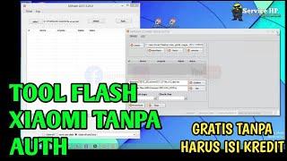 MI FLASH NO NEED AUTH | TOOL FLASH XIAOMI GRATIS | MI FLASH GRATIS