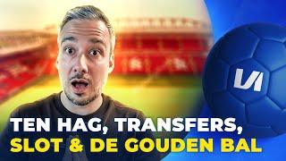  SULEY & BAS over TRANSFERS, DE GOUDEN BAL, TEN HAG en SLOT | VI Rondje Buitenland