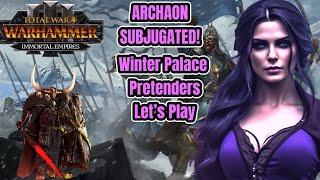 ️ARCHAON VASSALIZED️Winter Palace Pretenders Lets Play Total War Warhammer 3