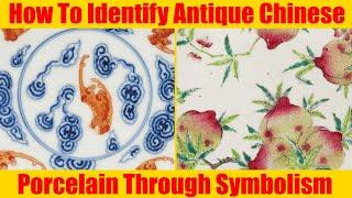 How To Identify Antique Chinese Porcelain Through Symbolism