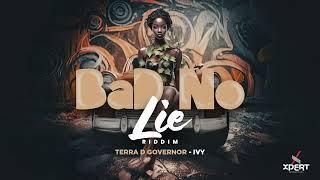 Terra D Governor - IVY [BAD NO LIE RIDDIM ]