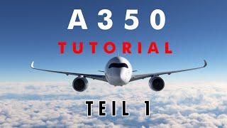 DER ERSTE A350 IM MSFS!  - FULL TUTORIAL - Teil 1: Flugvorbereitung