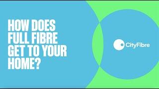 How does full fibre get to your home?