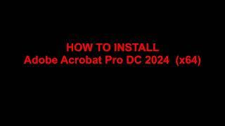 How to Install Adobe Acrobat Pro DC 2024 x64