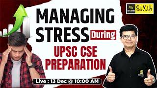 MANAGING STRESS During UPSC CSE PREPARATION | By Sudesh Sir | UPSC UTKARSH