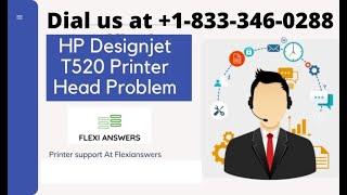 How Do I Solve HP Designjet T520 Printer Head Problem?