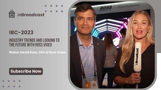 Industry trends and looking to the future with Ross Video