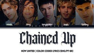 Now United - "Chained Up" | Color Coded Lyrics (ENG/PT-BR)