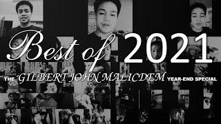 Best of 2021 (The GILBERT JOHN MALICEM Year End Special) Part 2