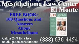 El Monte, CA - Mesothelioma & Asbestos - Lawyer | Attorney | Lawsuit - (Lung Cancer, Asbestosis)