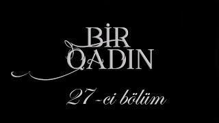 Bir Qadın (27-ci bölüm)