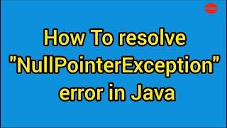 How to resolve "NullPointerException" error in java | #javascript #error #developers