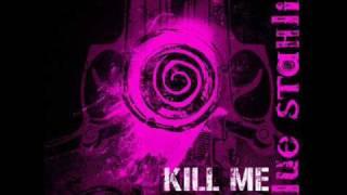 Kill Me Every Time by Blue Stahli