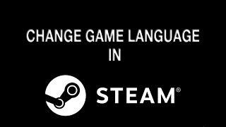 How to Change Game Language in Steam