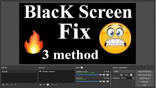 Fixed OBS Studio black screen problem through this 3 method win 7,8,10