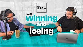 Ep #1(Pilot): Winning & Losing | The 2.28% with Firas Mghames