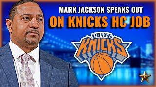 Mark Jackson FINALLY Breaks Silence On Knicks Head Coach Job! | Knicks News