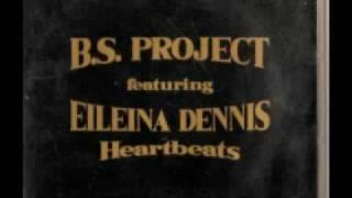 B.S. Project feat. Eileina Dennis - Heartbeats