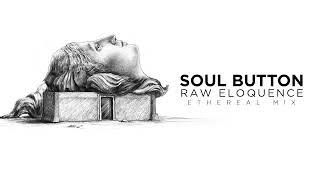 Soul Button - Raw Eloquence: Ethereal Techno | Steyoyoke